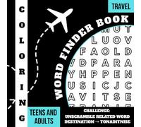 Travel Themed Coloring Word Finder Book for Teens and Adults - with Unscramble Challenges: 40 Fun Puzzles That Help You Explore Destinations, Landmarks, and More