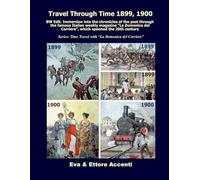 Travel Through Time 1899, 1900: BW Edit. Immersion into the chronicles of the past through the famous Italian weekly magazine “La Domenica del ... (Time Travel with “La Domenica del Corriere”)
