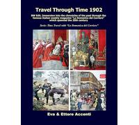 Travel Through Time 1902: BW Edit. Immersion into the chronicles of the past through the famous Italian weekly magazine “La Domenica del Corriere” ... (Time Travel with “La Domenica del Corriere”)