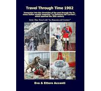 Travel Through Time 1902: Immersion into the chronicles of the past through the famous Italian weekly magazine “La Domenica del Corriere” which ... (Time Travel with “La Domenica del Corriere”)