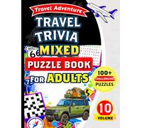 Travel Trivia Mixed Puzzle Book for Adults: 100+ Challenging Puzzles Including Word Search, Sudoku, Crossword, Maze, Cryptogram, Kakuro and Word Scramble.