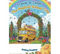 Travel & Twist: The Magical School Trip: A Magical Travel Adventure, Activity and Coloring Book for Kids