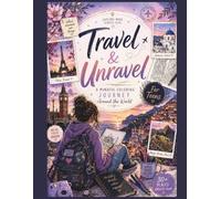 Travel & Unravel: A Mindful Coloring Book for Teens | Relaxing Travel Scenes from Around the World | Stress Relief & Creativity (Brave Little Steps - Travel Fun Series)