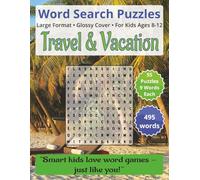 Travel & Vacation: Word Search Puzzles | For Kids Ages 8-12: Engaging Word Games to Boost Vocabulary, Memory and Logic - Perfect for Travel, Breaks & Relaxing Moments (Word Search for Kids Ages 8-12)