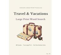 Travel & Vacations Large Print Word Search: 80 large-print word searches built around the pleasures of getting away: road trips and airports, beaches ... mornings and the souvenirs you bring home.