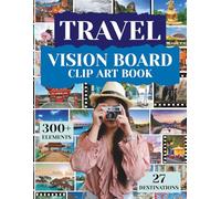 Travel Vision Board Clip Art Book: Cut, Paste, and Design Your Dream Destinations (Mixed Media Collage Paper)