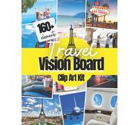 Travel Vision Board Clip Art Kit: 160+ Pictures, Quotes and Words Travel Vision Board Kit for Adults Supplies ( magazines for vision board ) (Vision Board Supplies)