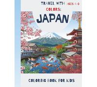 Travel With Colors: Japan: Coloring Book For Kids