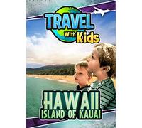 Travel With Kids: Hawaii, Island Of Kauai [DVD]