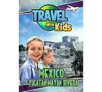 Travel with Kids: Mexico the Yucatan Mayan Riviera [USA] [DVD]