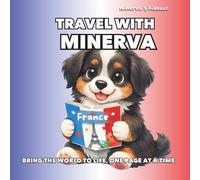 Travel with Minerva - France - Bring the world to life, one page at a time: Educational Coloring Book for Kids | Travel, Culture & Creativity