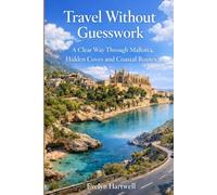 Travel Without Guesswork: A Clear Way Through Mallorca, Palma, Hidden Coves and Coastal Routes