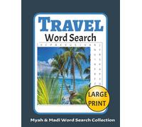 Travel Word Search: 50 Travel-Themed Word Search Puzzles Over 100+ Pages (Myah & Madi Wordsearch Book Collection)