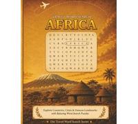 Travel Word Search: Africa: Explore Countries, Cities & Famous Landmarks with Relaxing Word Search Puzzles