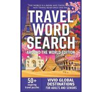 TRAVEL WORD SEARCH: AROUND THE WORLD EDITION: 50+ Easy-to-Read Puzzles in a Word Find Book About Global Destinations, Cultures & Iconic Places for ... Word Search Series | Relaxing for Travelers.