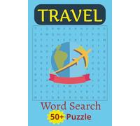 Travel Word Search book: Explore 650+ Travel-Related Words | One Puzzle Per Page, 55 Puzzles | Solutions Included