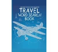 Travel Word Search Book - Large Print for Adults, Teens, and Seniors: 50+ Relaxing Word Find Puzzles Featuring Countries, Cities, Landmarks, Transportation, and World Destinations