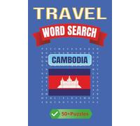 Travel Word Search: Cambodia: Discover the Wonders of Cambodia Through Fun and Educational Word Puzzles | 6 x 9 inches | 50+ Puzzles, 110 pages
