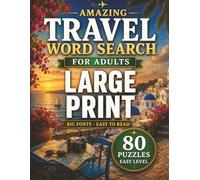 Travel Word Search: Easy Level | Large Print | Big Fonts Easy to Read | 80 Travel-Themed Puzzles | Solutions Included