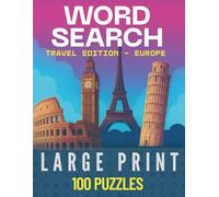 Travel Word Search - Europe Edition: 100 Large-Print Puzzles Featuring the Beauty, History, and Culture of Europe (Travel Word Search Collection)