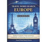 Travel Word Search: Europe: Explore Countries, Cities & Famous Landmarks with Relaxing Word Search Puzzles (Travel Word Search Series)