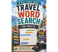 Travel Word Search for Adults: 100 Relaxing Puzzles for Wanderlust and Adventure