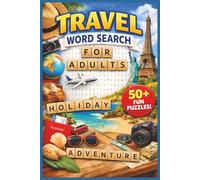 TRAVEL WORD SEARCH FOR ADULTS: 50+ Easy-to-Read Word Find Puzzles About Holiday Destinations, Countries & Cities, Worldwide Vacations for Adults & ... Series | Gift for Explorers & Holidays.