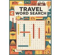 Travel Word Search for Adults 50+ Puzzles Fun & Challenging Puzzles to Explore World: Over 50 Exciting Word Search Puzzles Featuring Destinations, and Travel Adventures