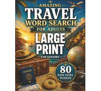 Travel Word Search for Adults: 80 Easy Large Print Travel-Themed Puzzles for Adults and Seniors