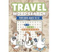 Travel Word Search for Kids Ages 10-12: 80 Fun Puzzles About Countries, Landmarks, Animals, Culture and More - Perfect for Curious Boys and Girls ... Collection - Puzzle Adventures for Kids)