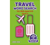 Travel Word Search for Kids Book 2: 30 Vacation Puzzles About Planes, Road Trips, Landmarks & World Adventures for Ages 8-12