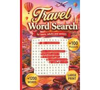 Travel Word Search for Teens, Adults and Seniors: 100+ Large Print Puzzles for Relaxation & Adventure | A World-Tour Mindful Escape with 1200+ Words & ... (Large Print Word Search for Adults Series)