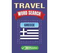 Travel Word Search: Greece: A Word Search Journey Across Greece’s History, Culture, and Coastlines | 6 x 9 inches | 50+ Puzzles, 110 pages