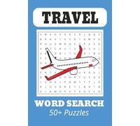Travel Word Search Puzzle Book: 50+ Word Search Puzzles for Adults, Teens & Seniors | Large Print Word searches for Active & Sharp Brain | 6X9 in,120 Pages | Gift For Travelers