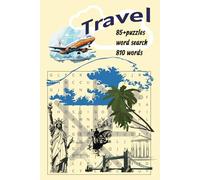 Travel Word Search Puzzle Book: 90 Fun & Challenging Puzzles for Travel Lovers | 6x9 inches, 180 pages | Explore the World with 810 Travel-Related Words | Perfect Gift for Travelling