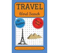 Travel Word Search Puzzle Book: Exciting Word Puzzles Featuring Adventures, Landmarks, Animals, Transportation, and World Destinations