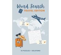Travel Word Search Puzzle Book: Explore Cities, Global Destinations, and Travel Essentials | A Perfect Travel Gift for Long Flights | 55 Fun Puzzles in an Easy-to-Read 6x9, 110-Page Format