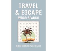Travel Word Search Puzzle Book: Relaxing Destination-Inspired Puzzles for Travel Lovers and Dreamers