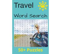 Travel Word Search Puzzle Book: Travel-themed word searches with easy-to-read print, 6x9 inches, 50+ puzzles, fun for seniors, teens and everyone in between! Great for travel, exercise for your brain