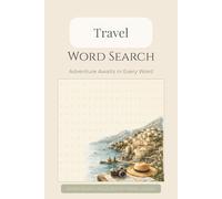 Travel Word Search Puzzle Book: Word Searches with Easy to Read Print about Travel, Vacation, Adventure | 6x9 inches, 120 pages, 60 Puzzles | Gift for Vacations, Holidays and Free Times