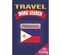 Travel Word Search: The Philippines: A Relaxing Puzzle Adventure Across the Islands of the Philippines | 6 x 9 inches | 50+ Puzzles, 110 pages