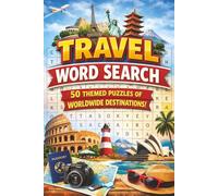 Travel Word Search: Themed puzzles about 50 different world-wide travel destinations! Fun and educational for teens and adults!