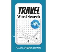 Travel Word Search: Travel-themed Wordsearch Puzzles | Relax and Focus while Travelling | 6x9 Inches, 110 Pages | 50+ Puzzles | Solutions Included | Great Gift or Leisure Activity during Travel