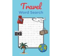 Travel Word Search: Word Searches with Easy to Read Print about Vacations, Travel, Destinations and More / 6x9 inches, 110 pages / 50+ Puzzles ... Gift for Vacations, Holidays and free times