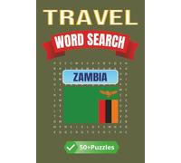 Travel Word Search: Zambia: Discover the Heart of Zambia Through Fun and Educational Word Puzzles | 6 x 9 inches | 50+ Puzzles, 110 pages