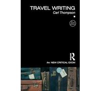 Travel Writing (The New Critical Idiom)