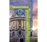 Traveler’s Guide to Oxford: Panache Oxford (Panache Travel Guides with Pictures)
