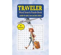 TRAVELER WORD SEARCH PUZZLE BOOK: Word Searches with Easy to Read Print about Fly, Explore, and Find the Words / 6x9 inches, 110 pages / 50+ puzzles... gift for vacation, holiday, and free time