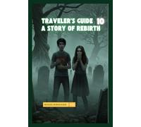 Traveler's Guide 10 A Story of Rebirth