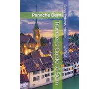 Traveler's Guide to Bern: Panache Bern (Panache Travel Guides with Pictures)